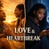 LOVE & HEARTBREAK