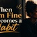 When I'm fine becomes a habit.