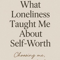 “Loneliness didn’t break me __it revealed me”.