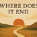 Where does it end?