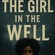 THE GIRL IN THE WELL( FINAL CHAPTER)