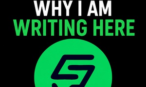 WHY I AM WRITING HERE