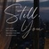 STILL YOU(PART 10)- STILL YOU