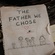 The Father We Chose (the last part)