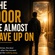 THE DOOR HE ALMOST GAVE UP ON