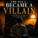 CHAPTER 5: THE DAY I BECAME THE VILLIAN