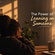 The power of leaning on someone