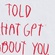 I Told ChatGPT About You