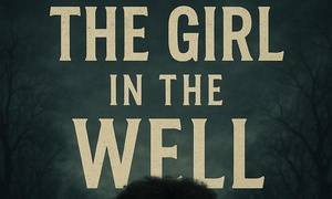 THE GIRL IN THE WELL CHAPTER III