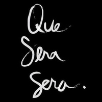 QUE SERA SERA - IS THE FUTURE TRULY UNCERTAIN