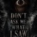 DON'T ASK ME WHAT I SAW CHAPTER 4