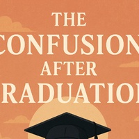 The confusion after graduation