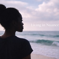 Living in Nuance