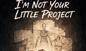 I’m Not Your Little Project