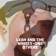 LEAH AND THE NINETY-ONE OTHERS: BRING...