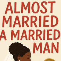 How I almost married a married man