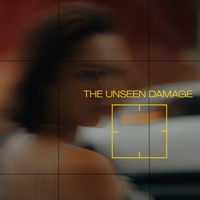 THE UNSEEN DAMAGE. (pt 1)
