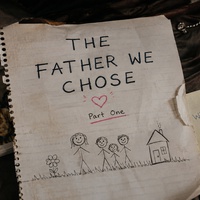 THE FATHER WE CHOSE (part 1)