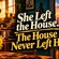 She Left the House. The House Never Left Her.