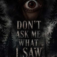 DON'T ASK ME WHAT I SAW 3