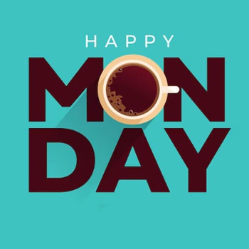 Embrace the new week!