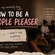 HOW TO BE A PEOPLE PLEASER