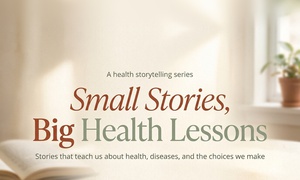 Small stories,big health lessons (episode 1)