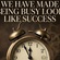 WE HAVE MADE BEING BUSY LOOK LIKE SUCCESS