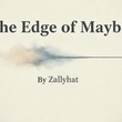 💔 The Edge of Maybe