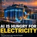 AI Is Hungry for Electricity. The Next Tech War May Be Fought on the Power Grid.