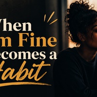 When I'm fine becomes a habit.