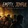 Empty, Joyful