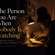 The person you are when nobody is watching...