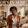 BORN IN AFRICA — THE UNWRITTEN CONTRACT