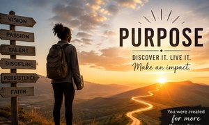 Understand Purpose (Discovering why you exist)