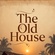 THE OLD HOUSE; chapter 1