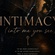 INTIMACY (Into me, you see)