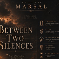 BETWEEN TWO SILENCES; A POEM ABOUT LIFE AND DEATH.