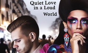 Quiet Love In A Loud World
