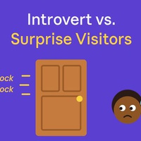 Introverts vs surprise visitors