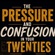 PRESSURE AND CONFUSION