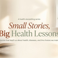Small Stories, big health lessons (episode 2)