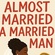 How I almost married a married man
