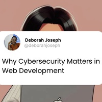 Why Cybersecurity Matters in Web Development