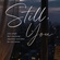 STILL YOU(PART 4)- A LITTLE CLOSER