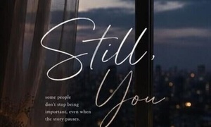 STILL YOU (PART 6)- SOMEWHERE BETWEEN