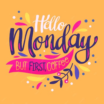 Embrace the new week!