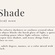 It's SHADE NOT SADE