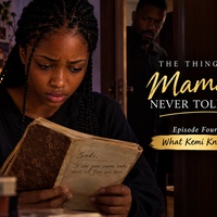 The Things Mama Never told Us - Episode four