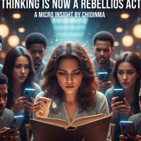 Thinking Is Now a Rebellious Act